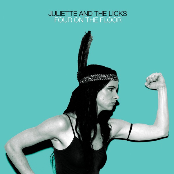 Juliette and the Licks - Four On The Floor